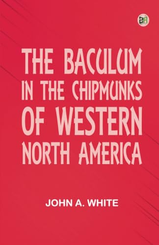 The Baculum in the Chipmunks of Western North America