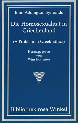 Die Homosexualität in Griechenland: A Problem in Greek Ethics (Bibliothek rosa Winkel)