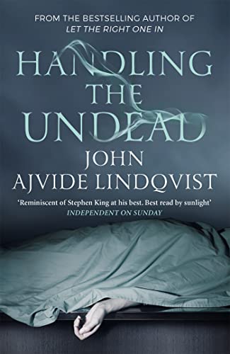 Handling the Undead: John Ajvide Lindqvist von riverrun