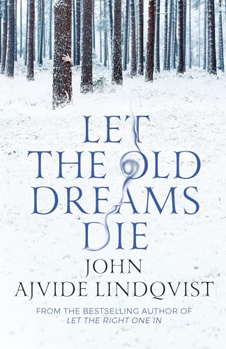 Let the Old Dreams Die: John Ajvide Lindqvist von riverrun