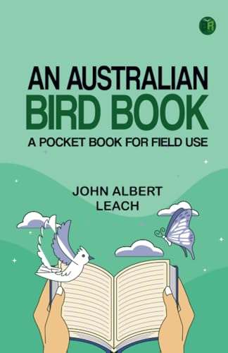 An Australian Bird Book: A Pocket Book for Field Use von Zinc Read