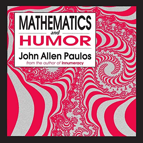 Mathematics and Humor: A Study Of The Logic Of Humor von University of Chicago Press