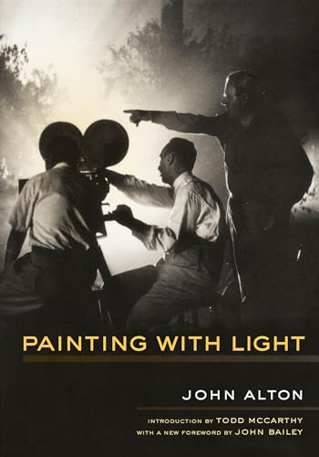 Painting With Light: New foreword by John Bailey. Introduction by Todd McCarthy