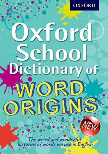 Oxford School Dictionary of Word Origins von Oxford University Press