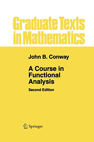 A Course in Functional Analysis (Graduate Texts in Mathematics, 96, Band 96) von Springer