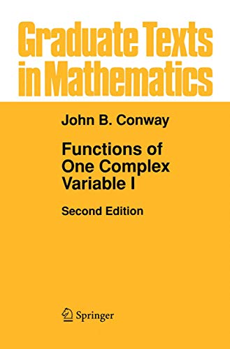 Graduate Texts in Mathematics: Functions of One Complex Variable I