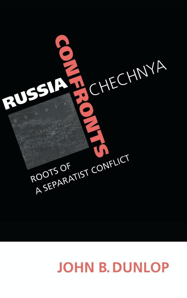 Russia Confronts Chechnya von Cambridge University Press