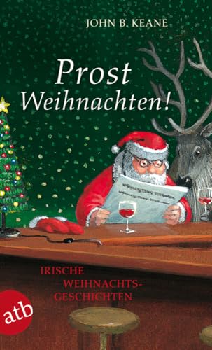 Prost Weihnachten!: Irische Weihnachtsgeschichten