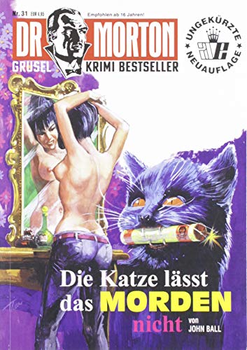 Dr. Morton 31: Die Katze lässt das Morden nicht (Dr. Morton: Grusel-Krimi-Bestseller)