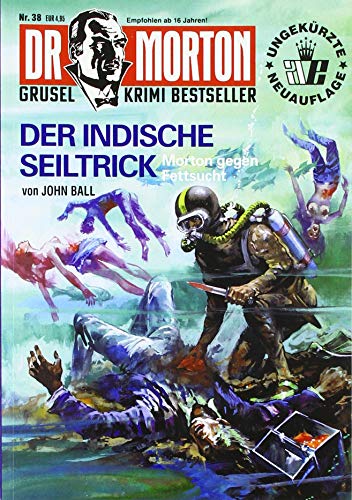 Dr. Morton 38: Der indische Seiltrick (Dr. Morton / Grusel-Krimi-Bestseller)