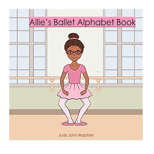 Allie's Ballet Alphabet Book (ballet dictionary for kids with pictures, Band 1) von CreateSpace Independent Publishing Platform