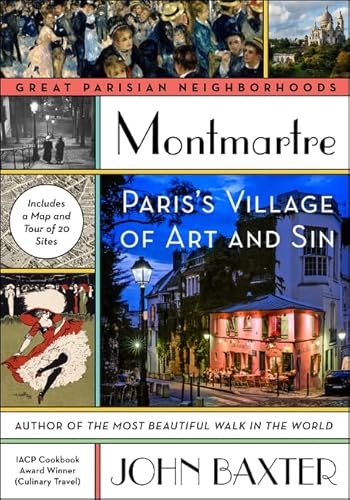 Montmartre: Paris's Village of Art and Sin (Great Parisian Neighborhoods)