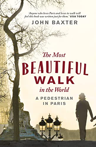 The Most Beautiful Walk in the World: A Pedestrian in Paris