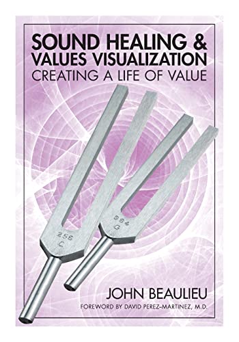 Sound Healing & Values Visualization: Creating a Life of Value