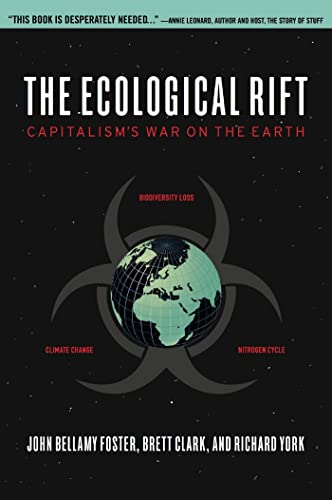 The Ecological Rift: Capitalism's War on the Earth von Monthly Review Press