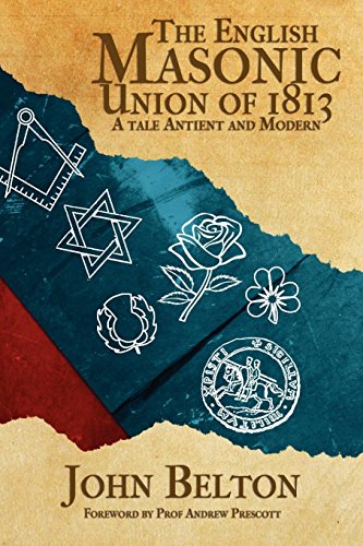 The English Masonic Union of 1813 The English Masonic Union of 1813 von Arima Publishing