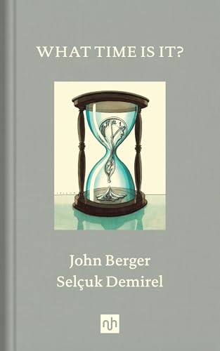 What Time Is It?: John Berger