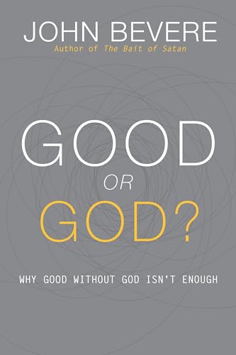 Good or God?: Why Good Without God Isn't Enough von Messenger International