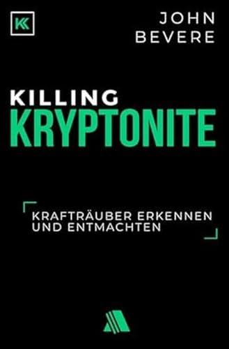 Killing Kryptonite: Krafträuber erkennen und entmachten von Asaph