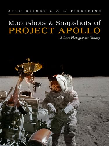 Moonshots and Snapshots of Project Apollo: A Rare Photographic History