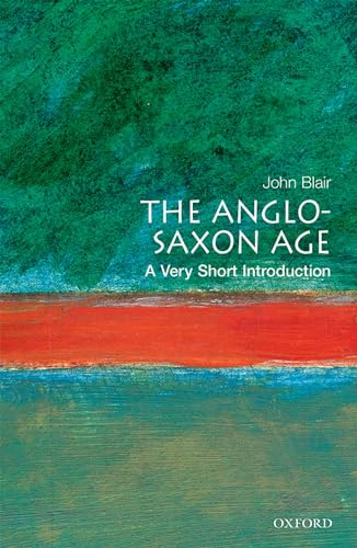 The Anglo-Saxon Age: A Very Short Introduction (Very Short Introductions)