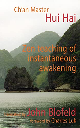 Zen Teaching of Instantaneous Awakening: being the teaching of the Zen Master Hui Hai, known as the Great Pearl: Being the teaching of the Zen Master ... the Great Pearl. Translated by John Blofeld von Buddhist Pub Group