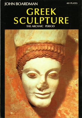 Greek Sculpture: The Archaic Period (World of Art)