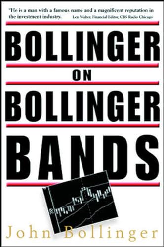 Bollinger on Bollinger Bands: Forew. by Ron Insana. von McGraw-Hill Education