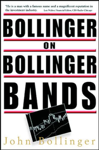 Bollinger on Bollinger Bands: Forew. by Ron Insana.