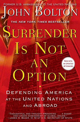 Surrender Is Not an Option: Defending America at the United Nations Surrender Is Not an Option: Defending America at the United Nations von Threshold Editions