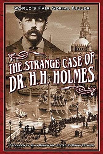 The Strange Case Of Dr. H.H. Holmes