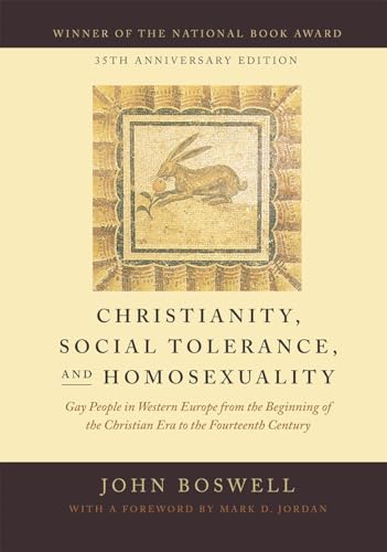 Christianity, Social Tolerance, and Homosexuality: Gay People in Western Europe from the Beginning of the Christian Era to the Fourteenth Century von University of Chicago Press