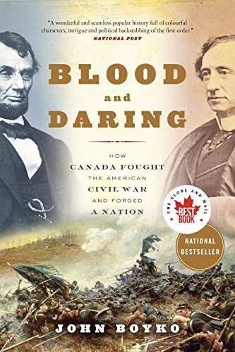 Blood and Daring: How Canada Fought the American Civil War and Forged a Nation von Vintage Canada
