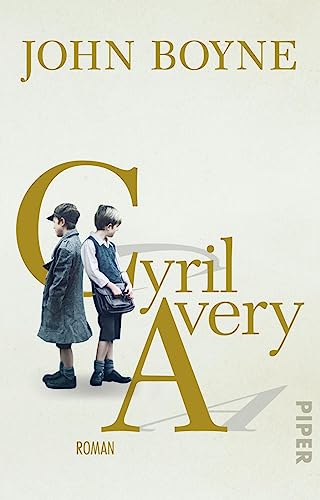 Cyril Avery: Roman | Eine epische Reise durch die jüngste Geschichte Irlands von Piper Verlag GmbH