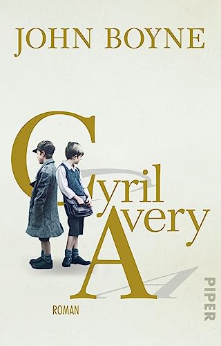 Cyril Avery: Roman | Eine epische Reise durch die jüngste Geschichte Irlands von PIPER