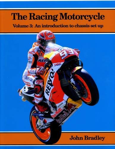 The Racing Motorcycle: Volume 3: An Introduction to Chassis Set Up von Broadland Leisure Publications