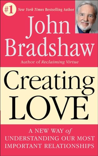 Creating Love: A New Way of Understanding Our Most Important Relationships von Bantam