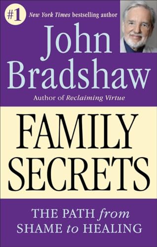 Family Secrets: The Path from Shame to Healing von Bantam