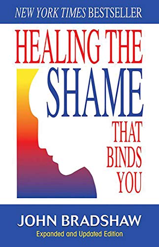 Healing the Shame That Binds You: Recovery Classics Edition von Health Communications Inc