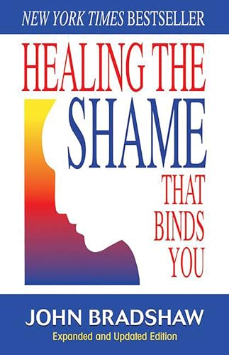 Healing the Shame That Binds You: Recovery Classics Edition von Health Communications Inc