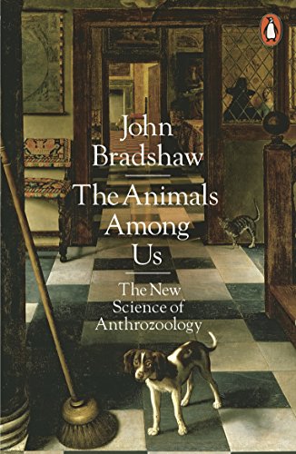 The Animals Among Us: The New Science of Anthrozoology von Penguin Books Ltd