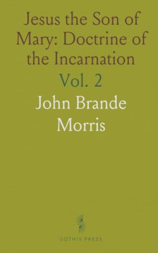 Jesus the Son of Mary: Doctrine of the Incarnation: Catholic Church Perspectives and the Reverence of His Blessed Mother von Sothis Press