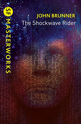 The Shockwave Rider: John Brunner (S.F. Masterworks)