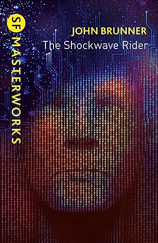 The Shockwave Rider: John Brunner (S.F. Masterworks) von Gateway