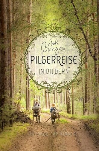 Pilgerreise in Bildern: Ausgabe für Kinder Pilgerreise in Bildern: Ausgabe für Kinder