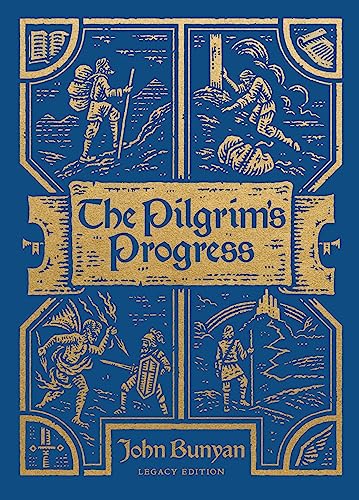 The Pilgrim's Progress: Legacy Edition (Clothbound Hardcover) Unabridged and Easy to Read with Classic Illustrations