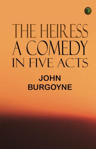 The Heiress; a comedy in five acts von Zinc Read