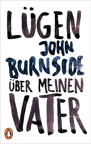 Lügen über meinen Vater: Ausgezeichnet mit dem Corine - Internationaler Buchpreis, Kategorie Belletristik 2011 (Das autobiografische Projekt, Band 1)