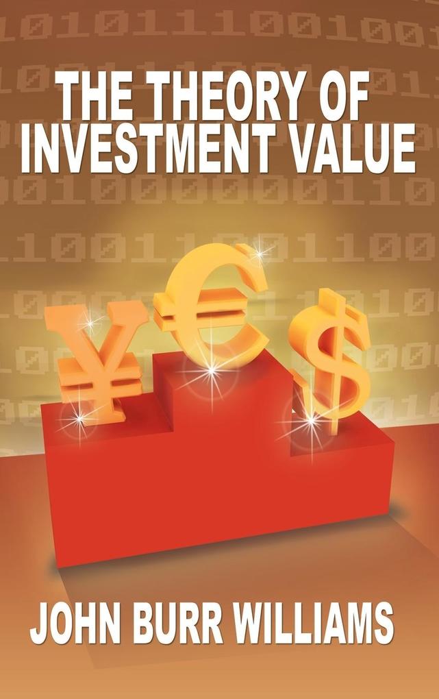 The Theory of Investment Value von www.bnpublishing.com