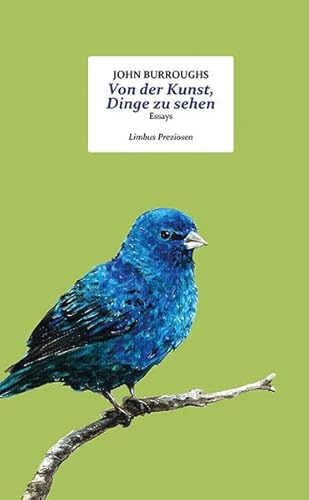 Von der Kunst, Dinge zu sehen: Essays (Limbus Preziosen) von Limbus Verlag